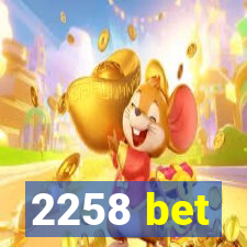 2258 bet